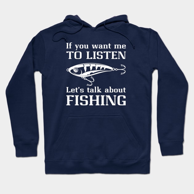 Talk About Fishing Hoodie by LuckyFoxDesigns